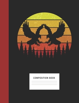 Composition Book: Bald Eagles 200 Wide Ruled Lined Pages Retro Vintage Sunset Classic Notebook, Writing Pad & Practice Journal | Assignments, Class ... Organizer, Homeschool, College & University