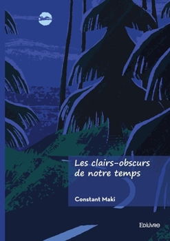 Paperback Les clairs-obscurs de notre temps [French] Book