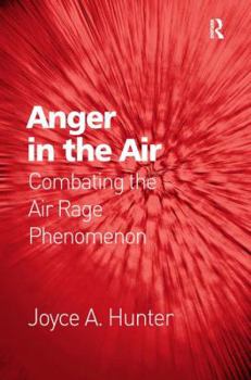 Hardcover Anger in the Air: Combating the Air Rage Phenomenon Book