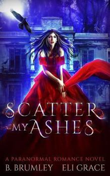 Paperback Scatter My Ashes: A Paranormal Romance Book