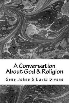 Paperback A Conversation About God & Religion: Two Friends - Two Different Views Book