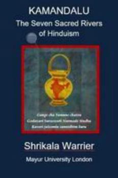 Hardcover Kamandalu: The Seven Sacred Rivers of Hinduism Book