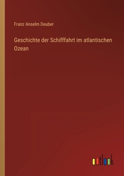 Paperback Geschichte der Schifffahrt im atlantischen Ozean [German] Book