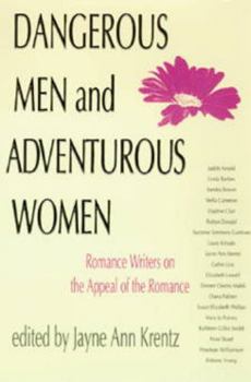 Paperback Dangerous Men and Adventurous Women: Romance Writers on the Appeal of the Romance Book