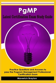 Paperback PgMP Latest Certification Exam Study Guide: Practice Questions and Answers to pass the Program Management Professional Certification Exam Book
