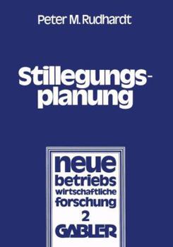 Paperback Stillegungsplanung: Grundlagen Und Entscheidungsprozeß [German] Book