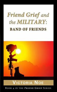 Paperback Friend Grief and the Military: Band of Friends Book