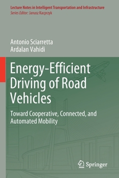 Paperback Energy-Efficient Driving of Road Vehicles: Toward Cooperative, Connected, and Automated Mobility Book