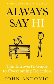 Paperback Always Say Hi: The Introvert's Guide to Overcoming Rejection Book