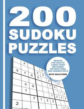 Paperback 200 Sudoku Puzzles Medium for adults large print including Instructions and answer keys With solutions: From Beginner to Advanced for Clever people - [Large Print] Book
