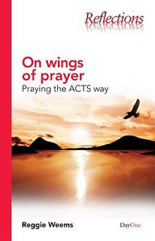 Paperback On Wings of Prayer: Praying the ACTS Way Book