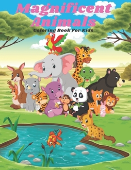 Paperback Magnificent Animals - Coloring Book For Kids Book