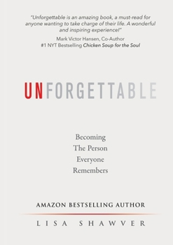 Paperback Unforgettable: Becoming the Person Everyone Remembers Book