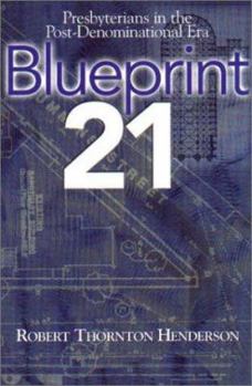 Paperback Blueprint 21: Presbyterians in the Post-Denominational Era Book