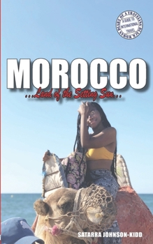 Morocco: Landing of the Setting Sun (Diary of a Traveling Black Woman: A Guide to International Travel)