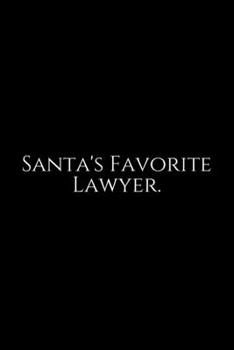 Paperback Santa's Favorite Lawyer: Lawyer Gift: 6x9 Notebook, Ruled, 100 pages, funny appreciation gag gift for men/women, for office, unique diary for h Book