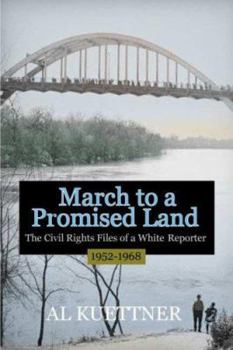 March To A Promised Land: The Civil Rights Files of a White Reporter 1952-1968