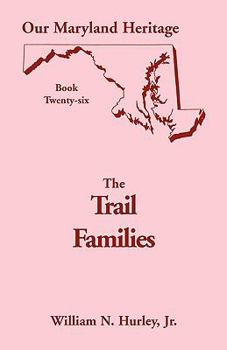 Paperback Our Maryland Heritage, Book 26: The Trail Families Book