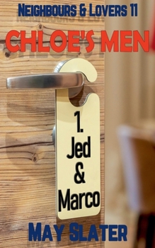 Chloe's Men 1: Jed & Marco (Neighbours & Lovers)