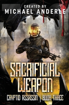 Sacrificial Weapon (Cryptid Assassin) - Book #3 of the Cryptid Assassin