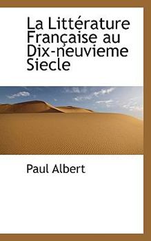 Paperback La Litt Rature Fran Aise Au Dix-Neuvieme Siecle [French] Book