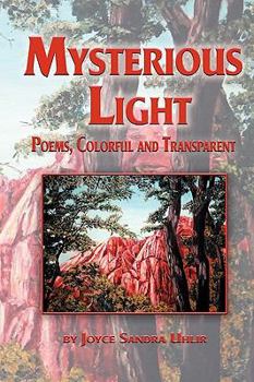 Paperback Mysterious Light; Poems, Colorful and Transparent Book