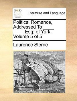 Paperback Political Romance, Addressed to ____ ____ Esq; Of York. Volume 5 of 5 Book