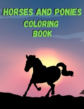 Paperback Horses And Ponies Coloring Book: Kids Activity Book, Animal Coloring Pages, Collection Of Horse Coloring Pages Book