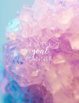 14 Week Goal Planner: Pink Crystal Color 14 Week Goal Setting Journal | Goal Getter Notebook | 8.5x11 inches, 100 pages
