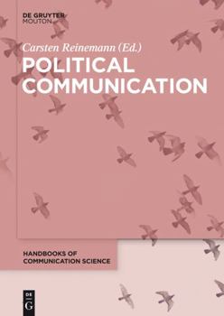 Hardcover Political Communication (Handbooks of Communication Science, 18) Book