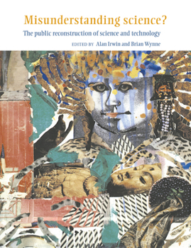 Paperback Misunderstanding Science?: The Public Reconstruction of Science and Technology Book