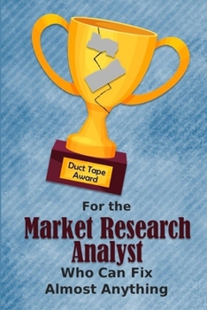For the Market Research Analyst Who Can Fix Almost Anything | Duct Tape Award: Employee Appreciation Journal and Gift Idea