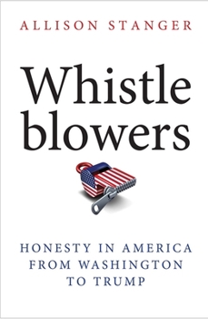 Hardcover Whistleblowers: Honesty in America from Washington to Trump Book