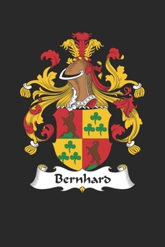 Bernhard: Bernhard Coat of Arms and Family Crest Notebook Journal (6 x 9 - 100 pages)