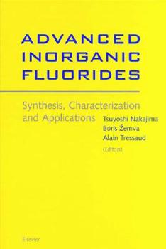 Hardcover Advanced Inorganic Fluorides: Synthesis, Characterization and Applications Book