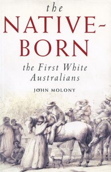 Paperback The Native-Born: The First White Australians Book