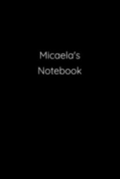 Paperback Micaela's Notebook: Notebook / Journal / Diary - 6 x 9 inches (15,24 x 22,86 cm), 150 pages. Book