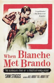 Paperback When Blanche Met Brando: The Scandalous Story of a Streetcar Named Desire Book