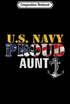 Composition Notebook: US Proud Navy Aunt With American Flag Military Gift Veteran  Journal/Notebook Blank Lined Ruled 6x9 100 Pages
