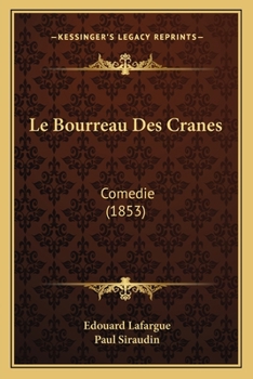 Paperback Le Bourreau Des Cranes: Comedie (1853) [French] Book