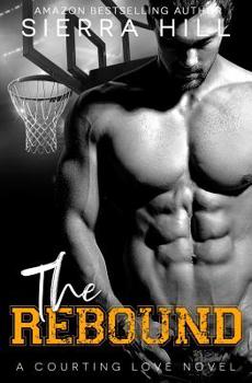 The Rebound - Book #2 of the Courting Love