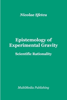 Paperback Epistemology of Experimental Gravity: Scientific Rationality Book
