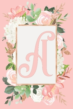 Paperback A: Monogram Initial A - Floral Personalised Rose and Hydrangea Journal 6x9, 100 lined Journal pages Book