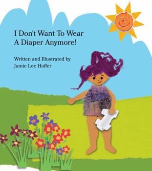 Paperback I Don't Want to Wear a Diaper Anymore! Book