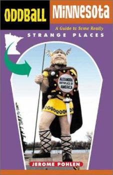 Paperback Oddball Minnesota: A Guide to Some Really Strange Places Book