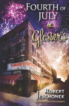 Paperback Fourth of July at Glosser's: A Johnstown Tale Book