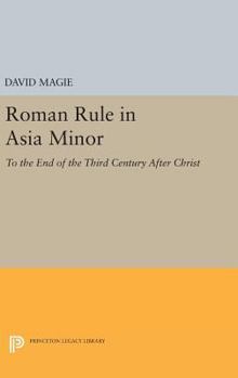 Hardcover Roman Rule in Asia Minor, Volume 1 (Text): To the End of the Third Century After Christ Book