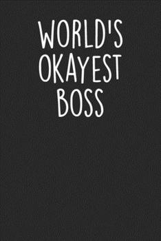 Paperback World's Okayest Boss: Blank Lined Notebook Journal - Gift for Boss/Employer Book