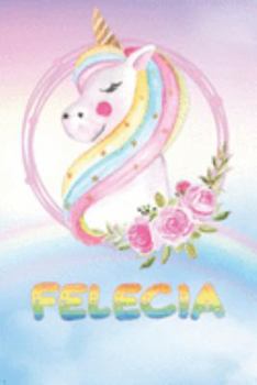 Paperback Felecia: Felecia's Unicorn Personal Custom Named Diary Planner Perpetual Calander Notebook Journal 6x9 Personalized Customized Book