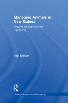 Paperback Managing Animals in New Guinea: Preying the Game in the Highlands Book